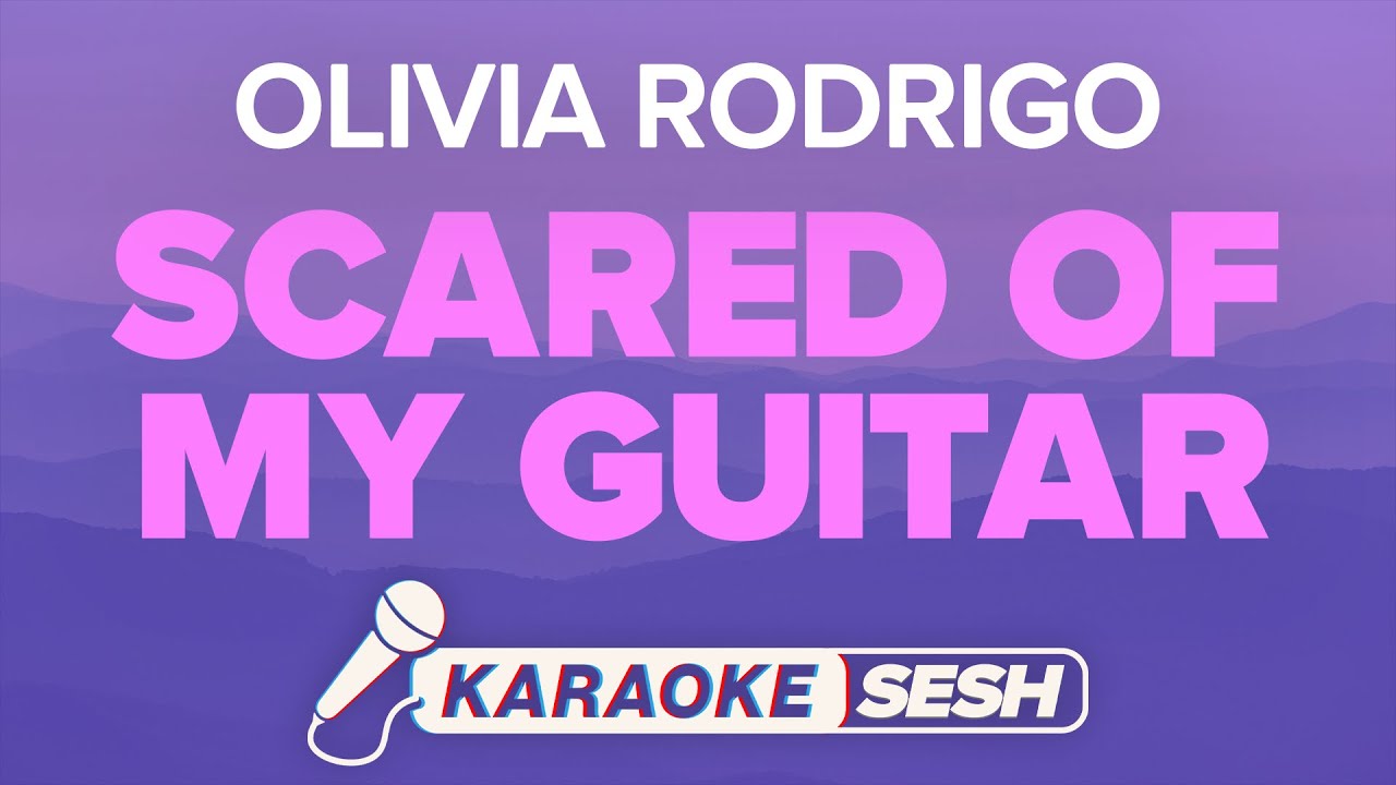 Olivia Rodrigo - scared of my guitar (Karaoke)