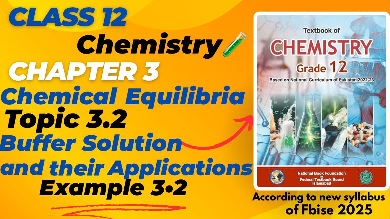 Class12|Chemistry|Fbise|Chapter3|Chemical Equilibria|Topic&Example3•2|Buffer Solutions|New Book|2025