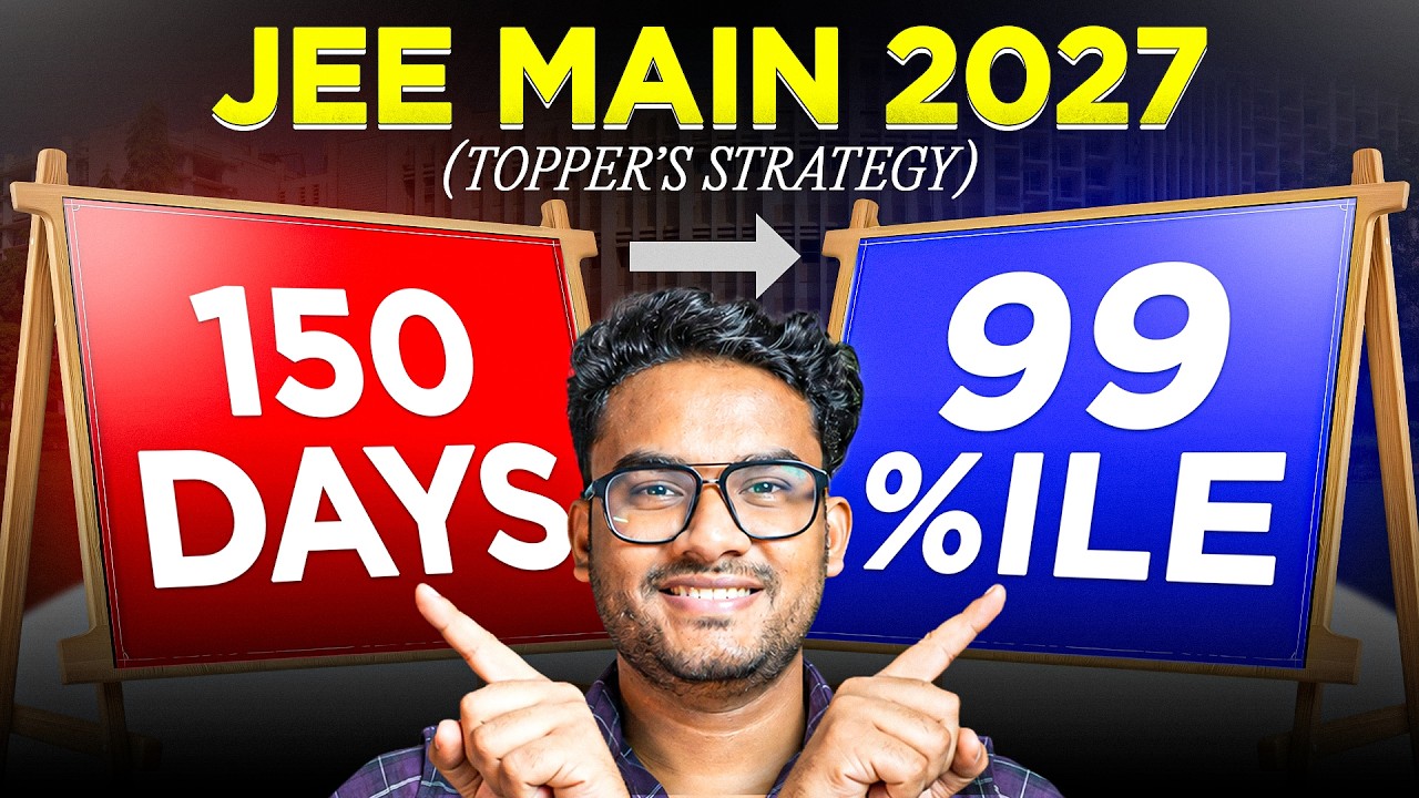 JEE Main 2027: Score 150 + Marks in Just 5 Months (Complete Roadmap)