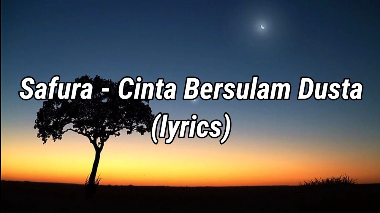Safura - Cinta Bersulam Dusta (lyrics)