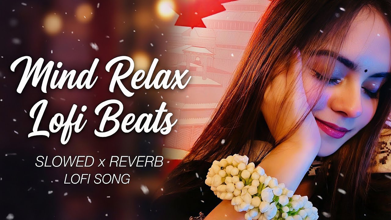 🥰 Mind Relax Lofi Beats | Study, Sleep & Chill | #lofi #song #relaxingbeats 