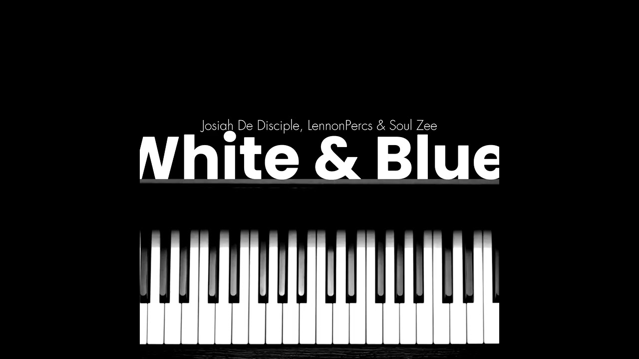 Josiah De Disciple, LennonPercs & Soul Zee - White & Blue