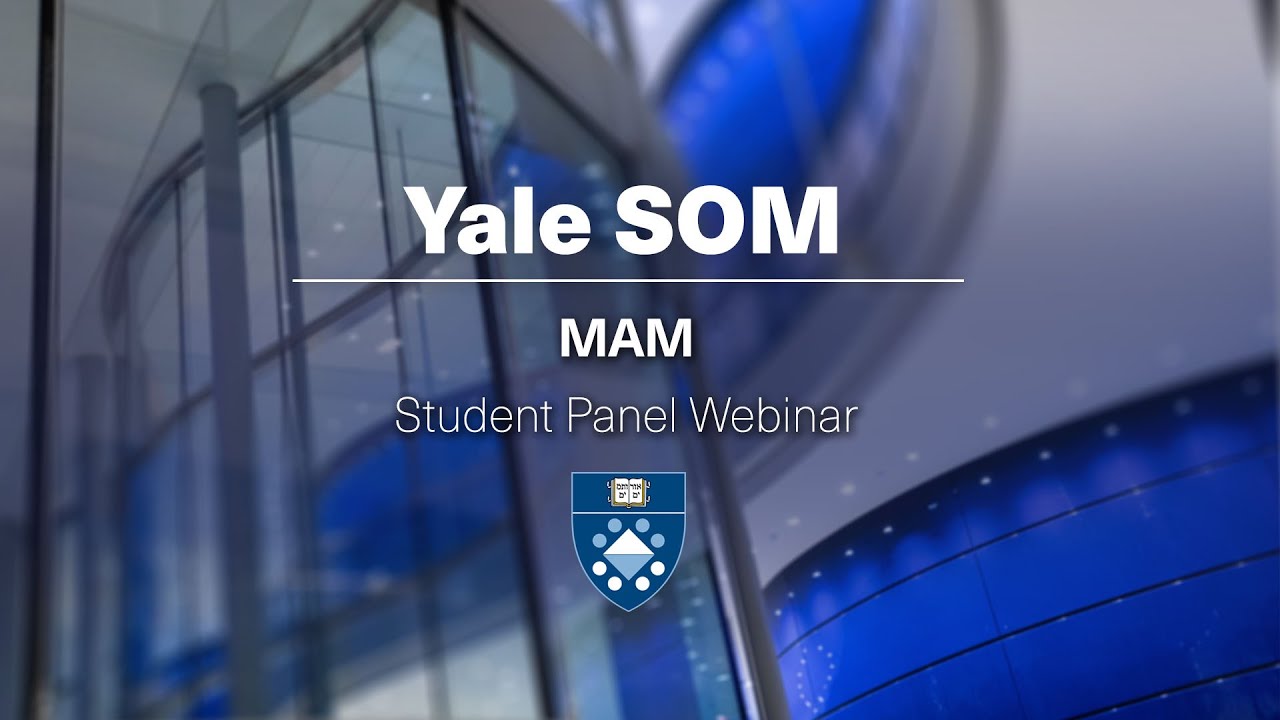 Yale SOM MAM Student Panel Webinar