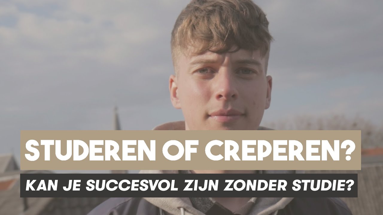 Kan je succesvol zijn zonder studie? | Studeren of creperen