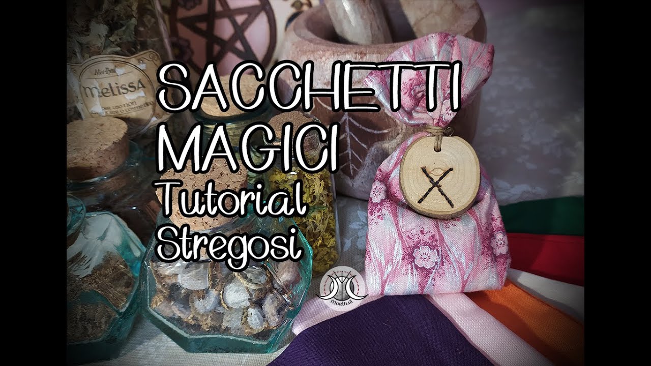 Sacchetti Magici - Cosa cosa, come Realizzarli ed Attivarli - Tutorial Stregosi