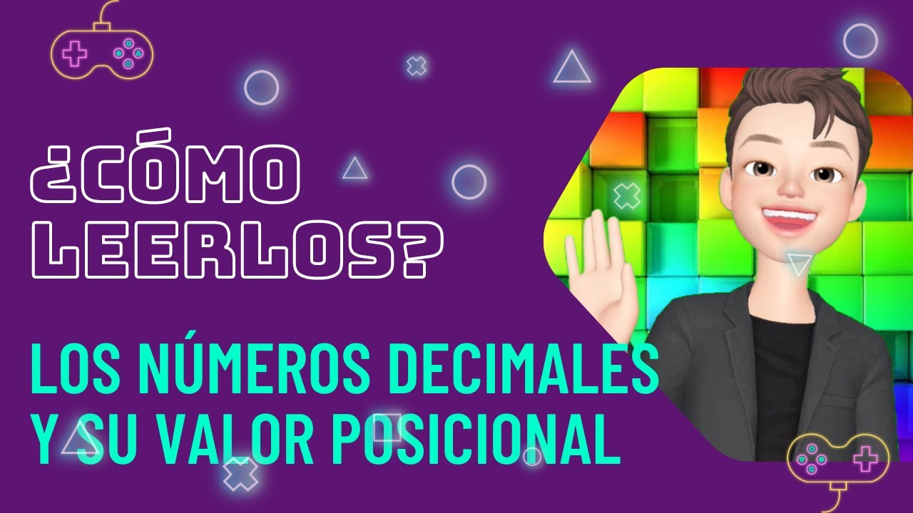 El numero decimal, su valor posicional y c&oacute;mo leerlos para ni&ntilde;os y adulltos
