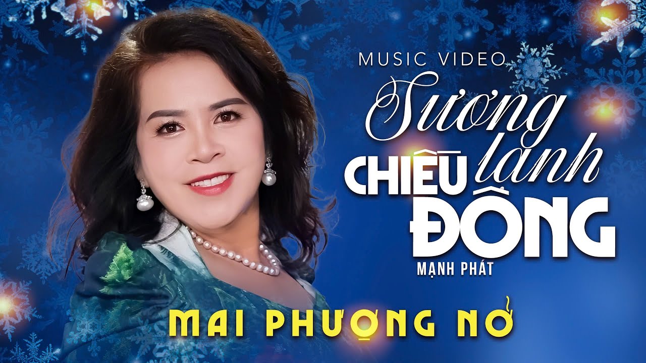 SƯƠNG LẠNH CHIỀU ĐÔNG - Tuyệt phẩm về tình yêu qua tiếng hát MAI PHƯỢNG NỞ lay động triệu con tim