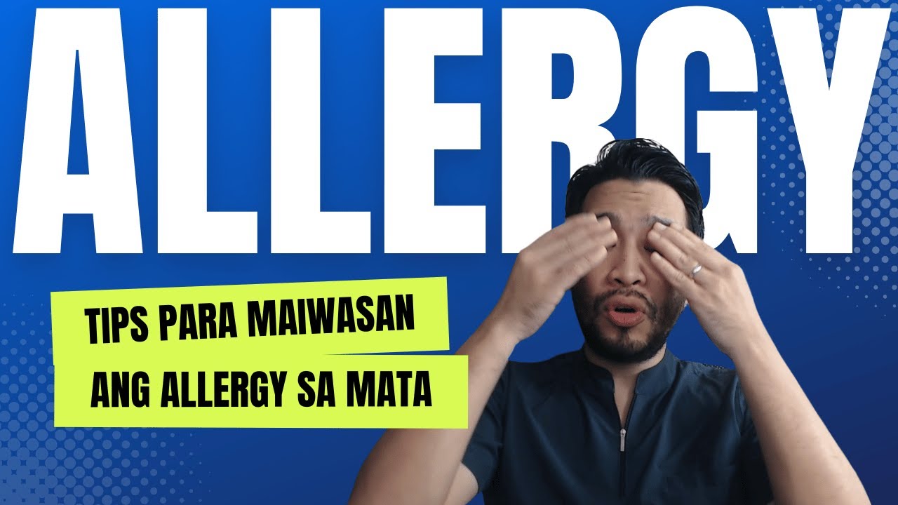 ALLERGY SA MATA, ANONG DAPAT GAWIN?