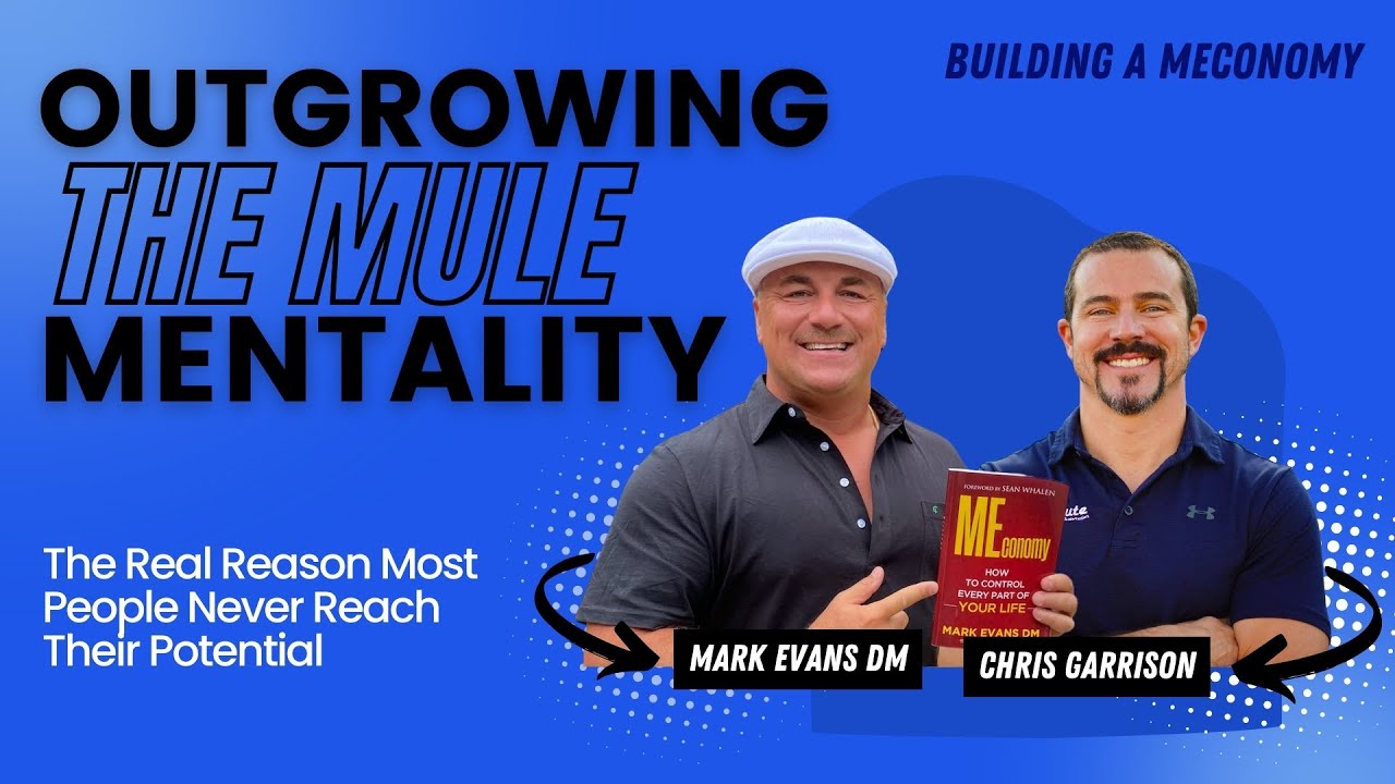 Outgrowing the Mule Mentality: Reason Most People Never Reach Their Potential | Building A MEconomy