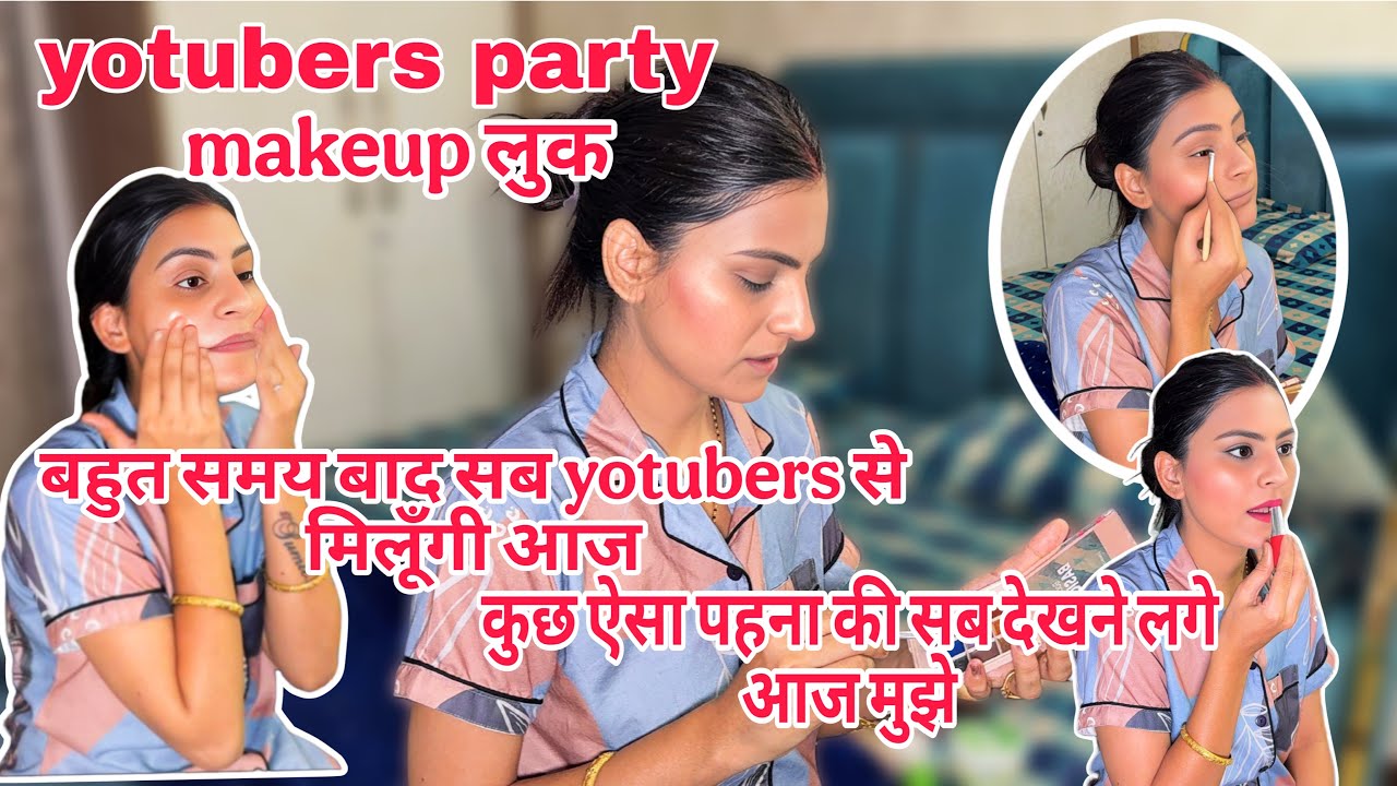 Makeup look-बहुत समय बाद सब yotubers से मिलूँगी आज-कुछ ऐसा पहना की सब देखने लगे आज मुझे