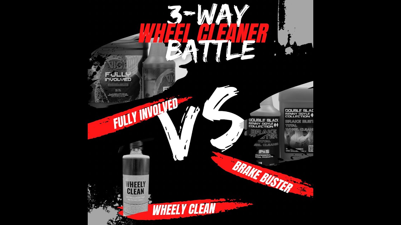 Трехсторонняя битва очистителей колес. P&S Brake buster, Vice collection, Wheely Clean.