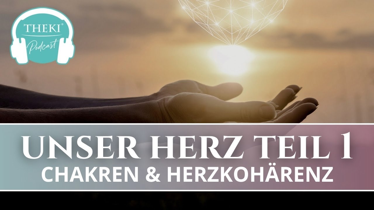 Unser Herz – das stärkste EnergiezentrumTeil 1:  Studien, Chakren & Herzkohärenz | Podcast #38