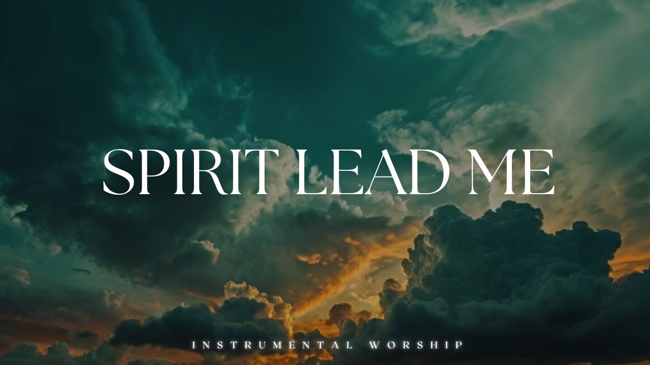 SPIRIT LEAD ME| IN HIS PRESENCE | Soaking worship instrumental | Prayer and Devotional