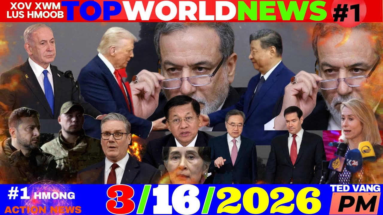 3/16/2026 (PM)🎯IRAN TUA LOJ, TRUMP CHIM TSIS TAU KEV PAB, NPAJ TXEEB CUBA, PUTIN-TRUMP: UKRAINE SWB