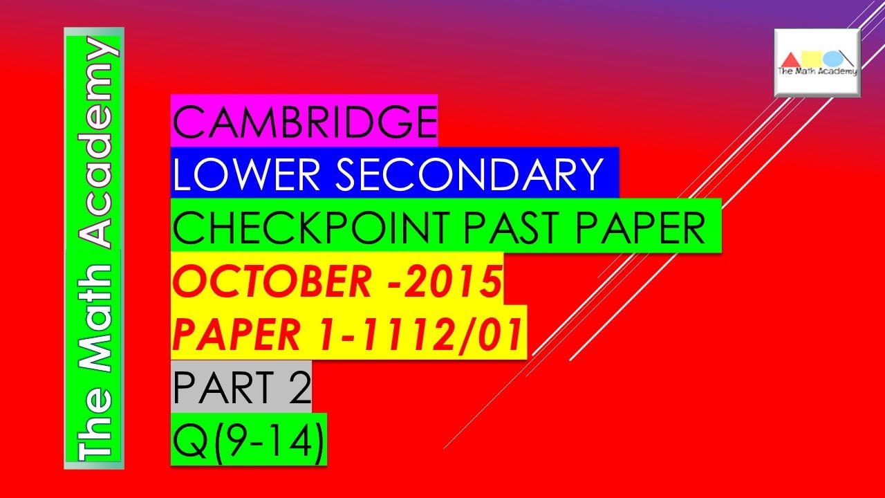 Checkpoint Secondary 1 Maths Paper 1 -Q 9-14/October  2015/Cambridge Lower Secondary/1112/01-SOLVED