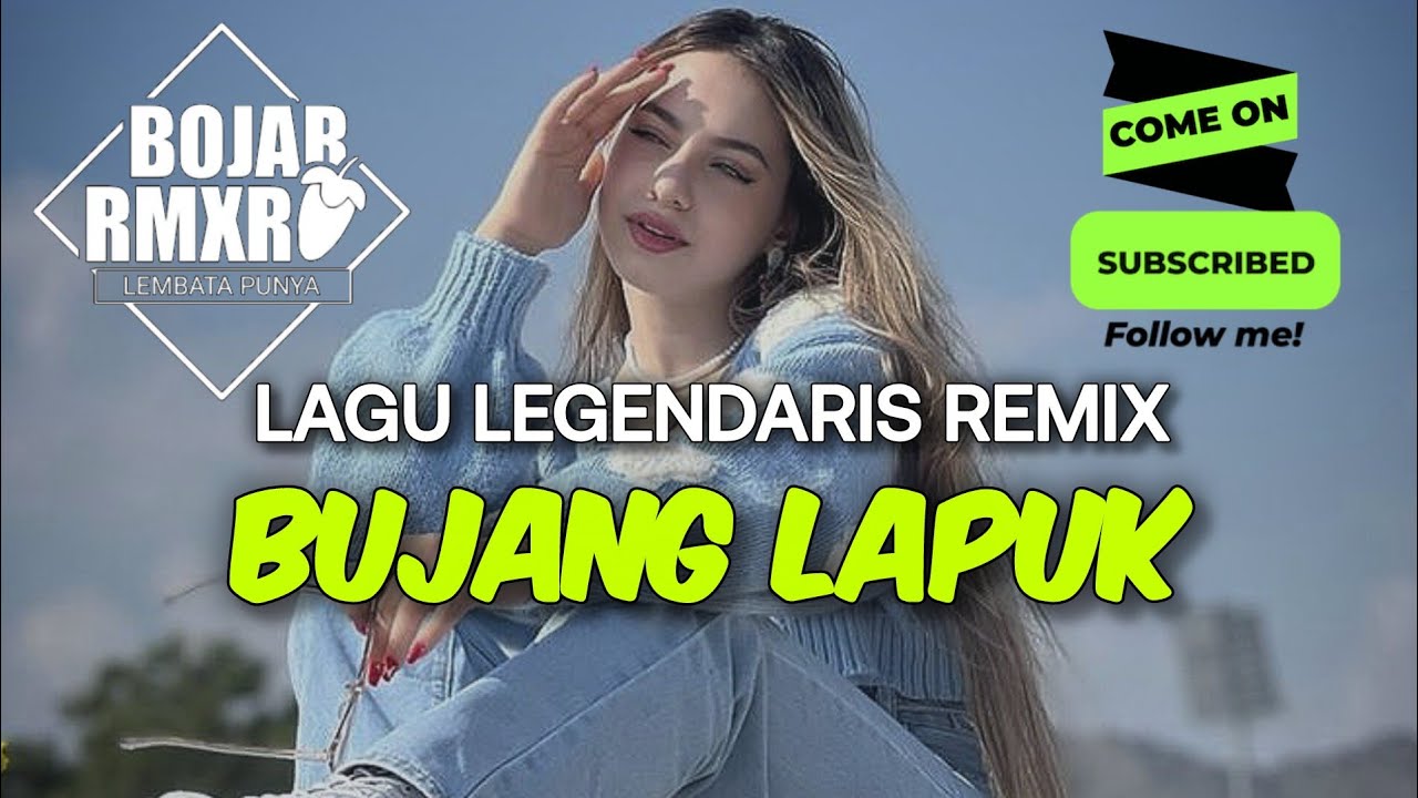 LAGU BUJANG LAPUK (Maafkan Kami) REMIX BOJAR RMXR