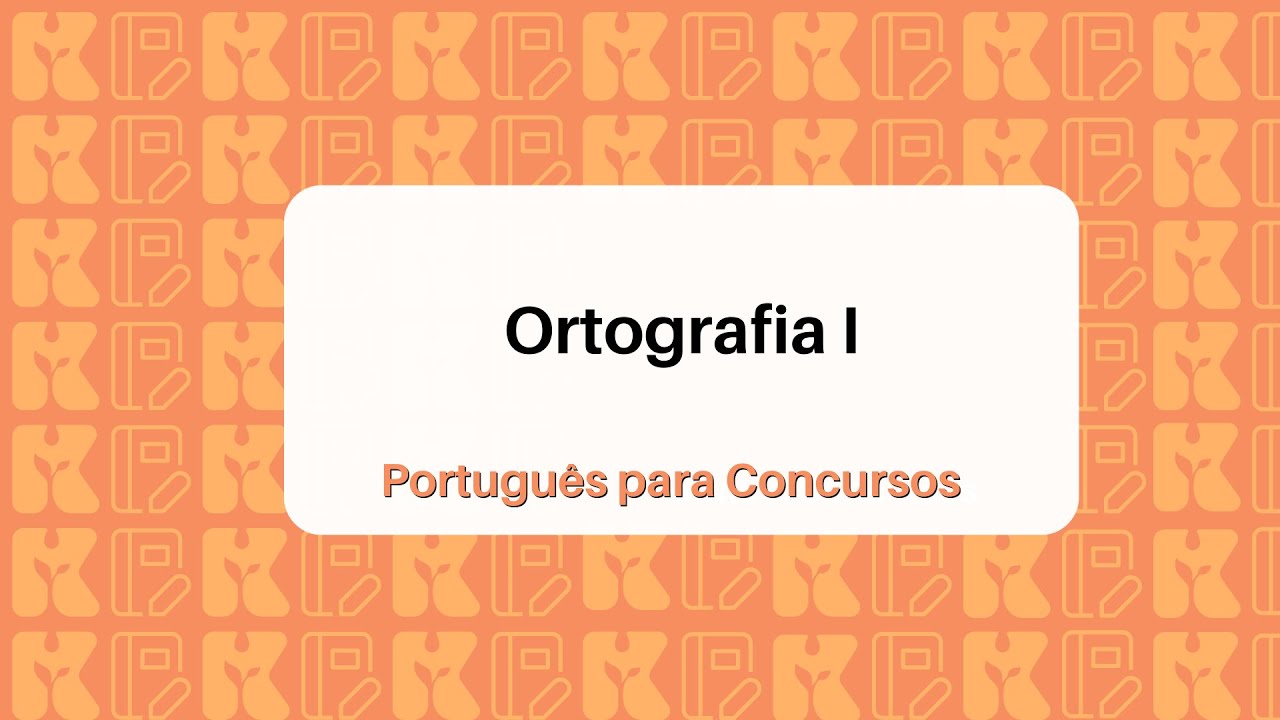 Ortografia I | Português para Concursos - Nível Médio | Bárbara da Silva