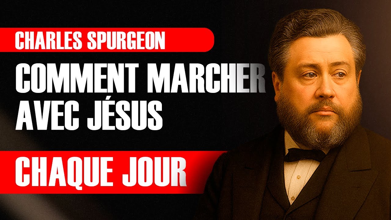 Comment marcher avec J&eacute;sus chaque jour &mdash; Charles Spurgeon