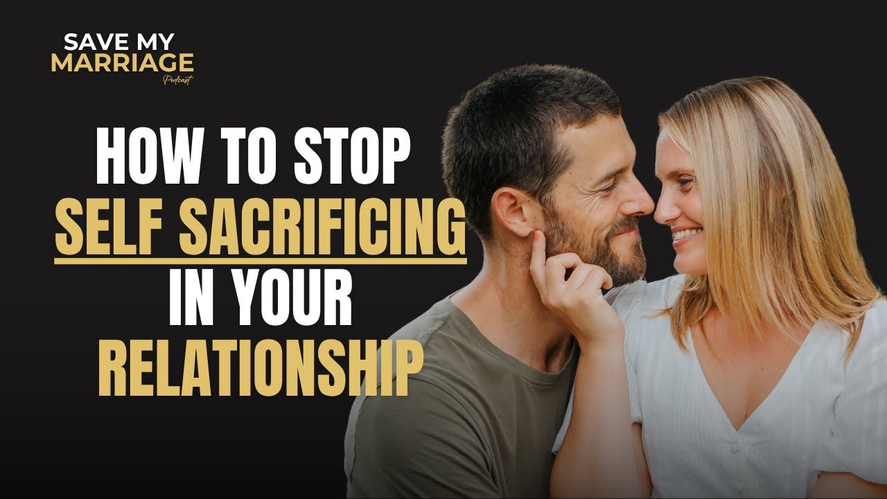How To Stop Self-Sacrificing In Your Relationship