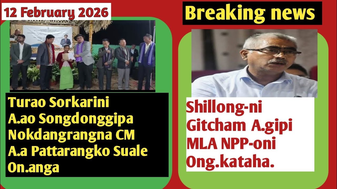12 February 2026/NPP-ni A.gipi Gitcham MLA NPP-oni Ong.kataha.