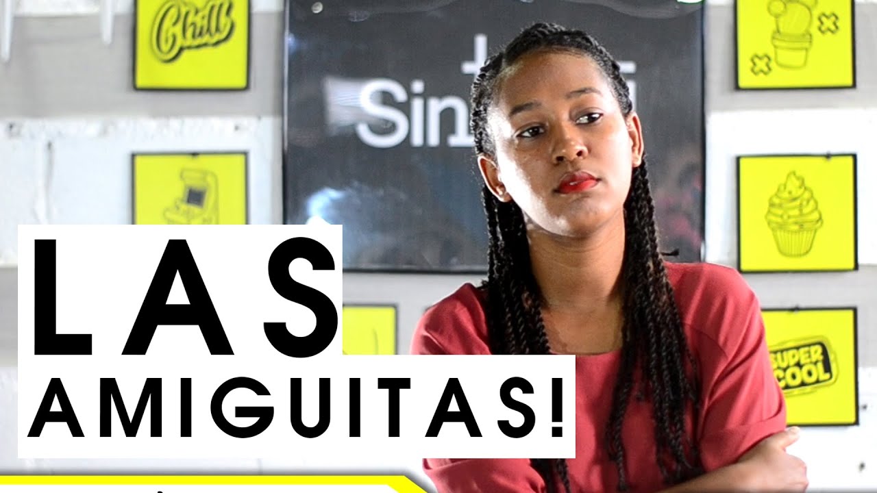 QUE DICEN LAS CHICAS EP 2. LAS AMIGUITAS!