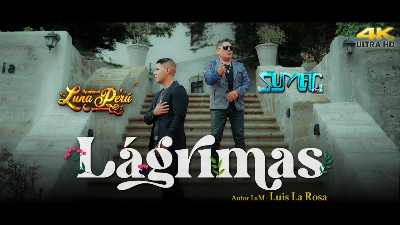Sumac Perú ft. Luna Perú - LAGRIMAS - Video Oficial 2025