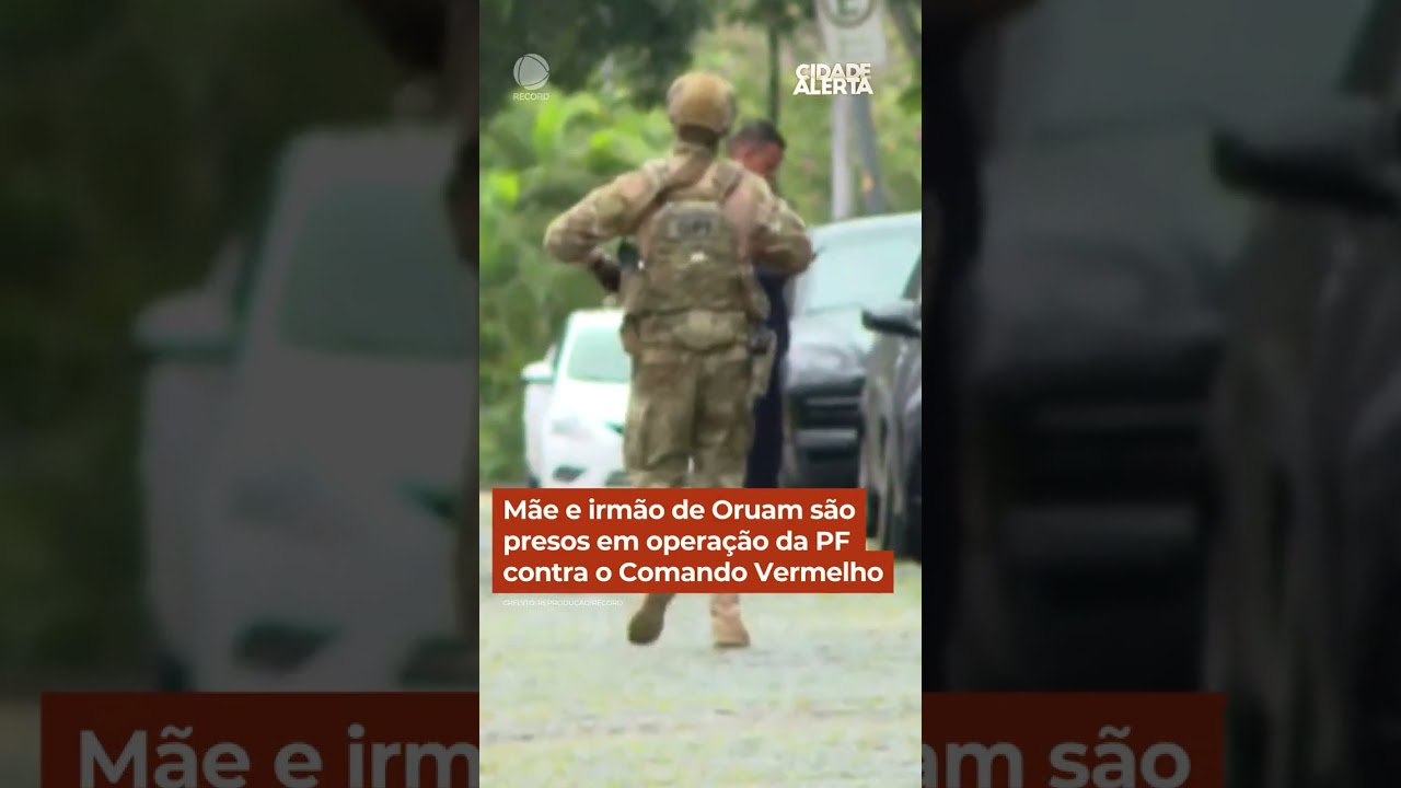 M&atilde;e e irm&atilde;o de Oruam s&atilde;o presos em opera&ccedil;&atilde;o da PF contra o Comando Vermelho #CidadeAlerta #Shorts
