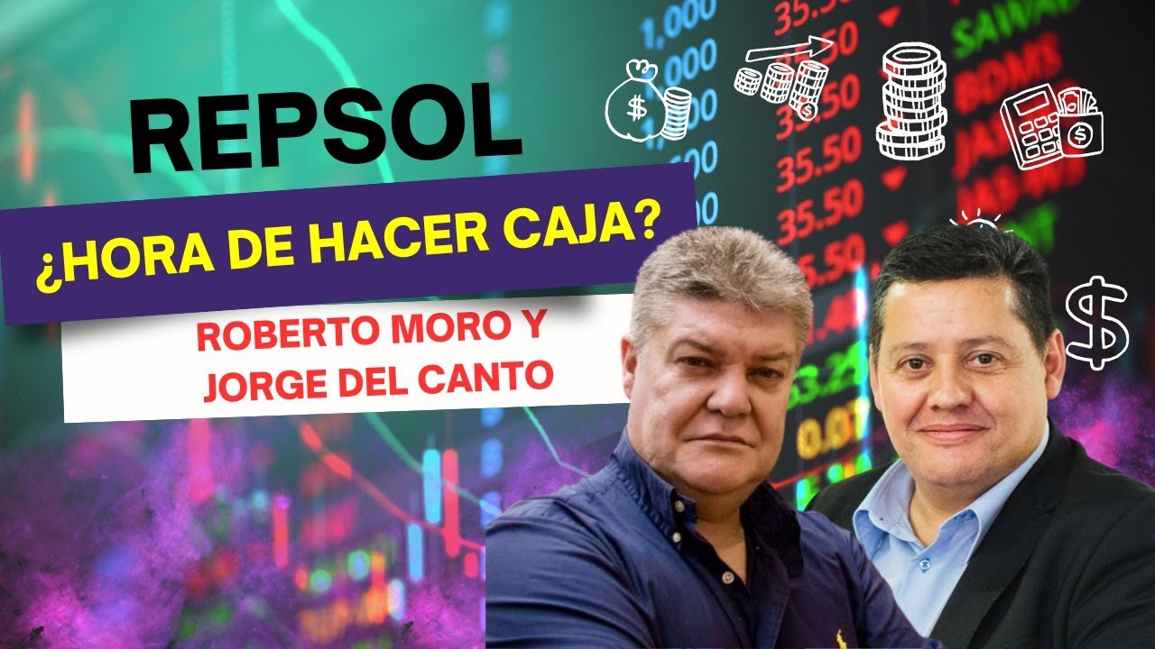 Consultorio | Repsol, ¿hora de hacer caja? Con Roberto Moro y Jorge del Canto