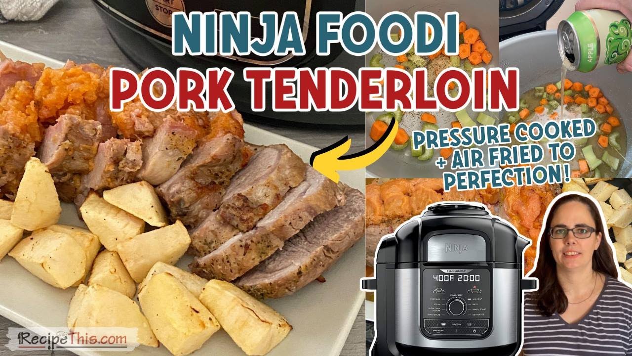 Ninja Foodi Pork Tenderloin (using both the Ninja air fryer and pressure cooker)