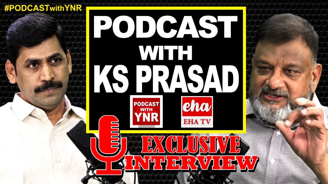 KS Prasad Exclusive PODCAST Interview || PODCAST with YNR || EHA TV