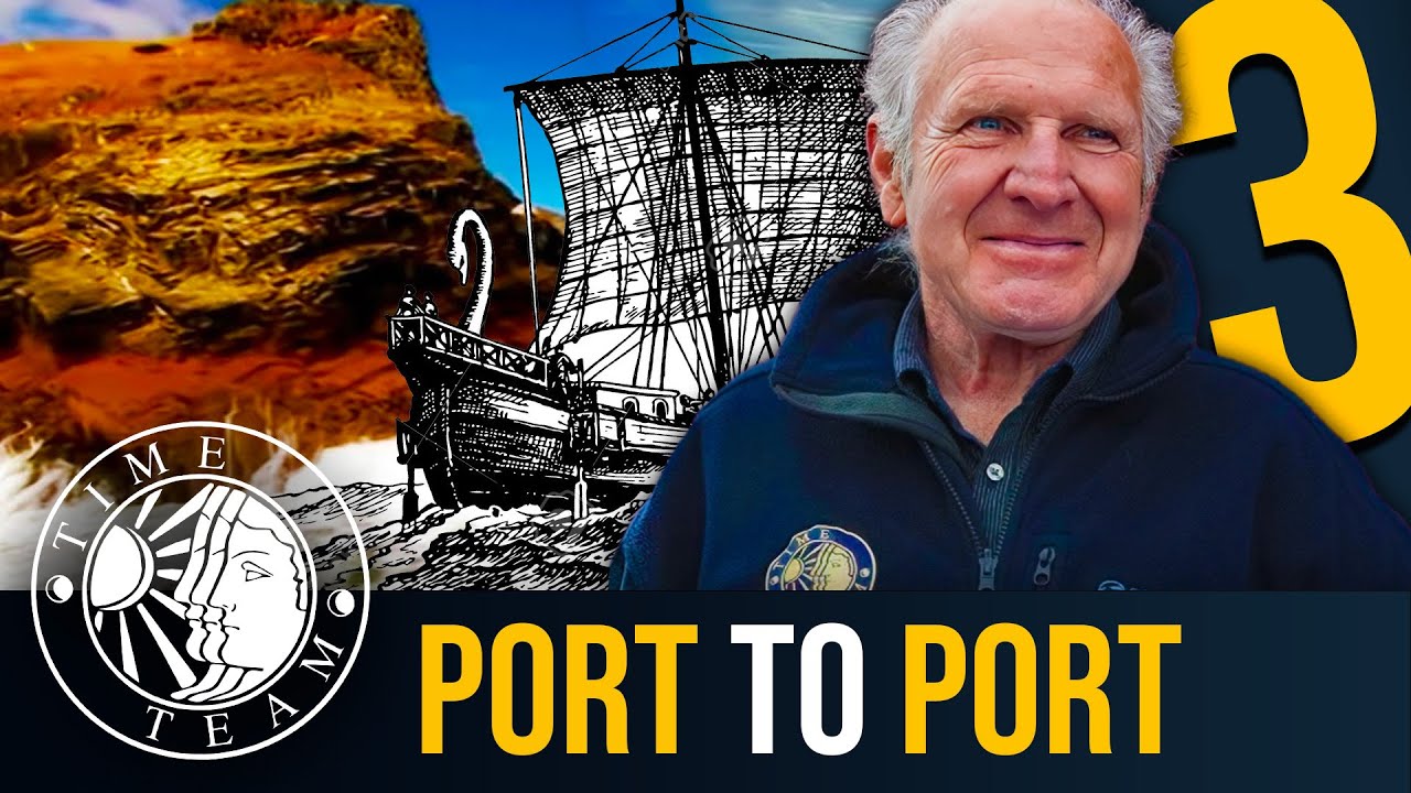 ➤ Time Team's PORT-TO-PORT DISCOVERIES