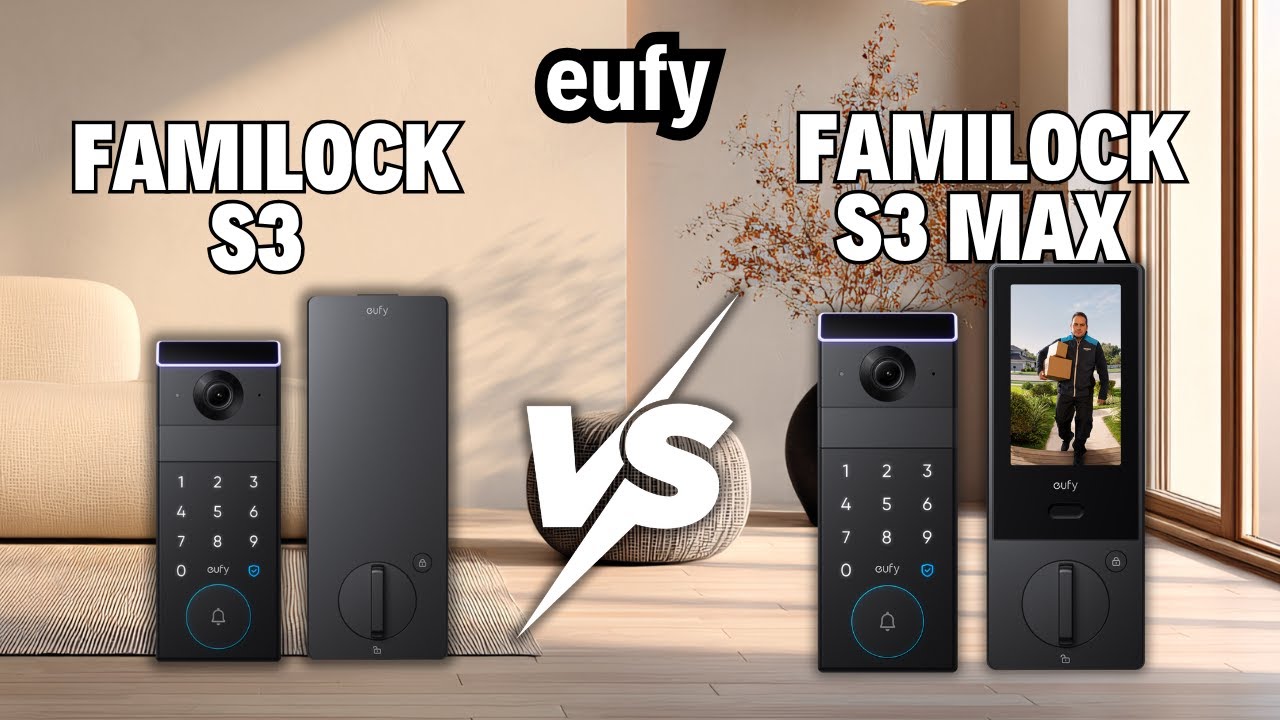 Eufy Famillock S3 vs S3 Max – Which Smart Lock Is ACTUALLY Worth It in 2026?