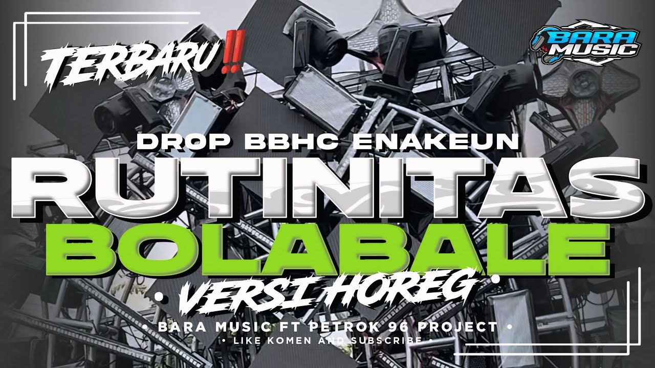 DJ TABOLA BALE DROP V9 ENAKEUN BBHC RUTINITAS RADONG VERSI HOREG FULL BASS FYP TIKTOK - PETROK 96