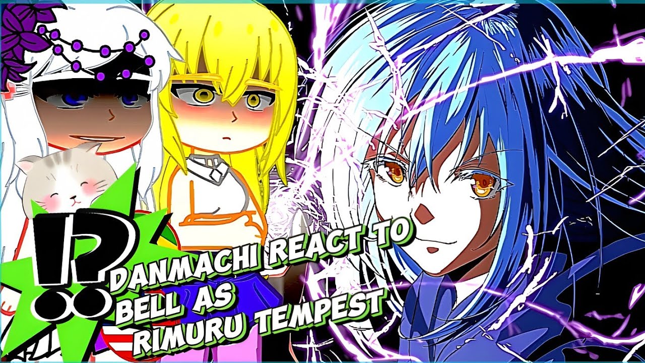 Danmachi react to Bell as Rimuru Tempest ||Tik Toks|| english 🇺🇸end portuguese🇧🇷