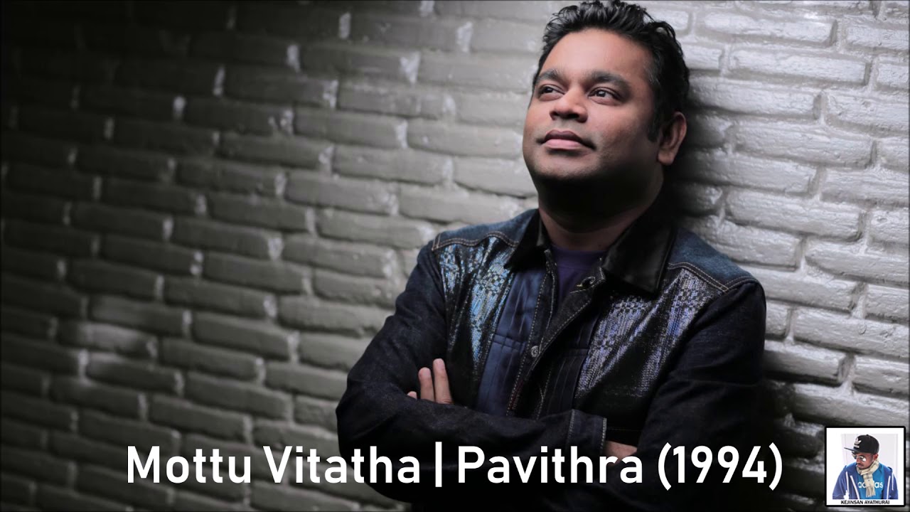 Mottu Vitatha | Pavithra (1994) | A.R. Rahman [HD]