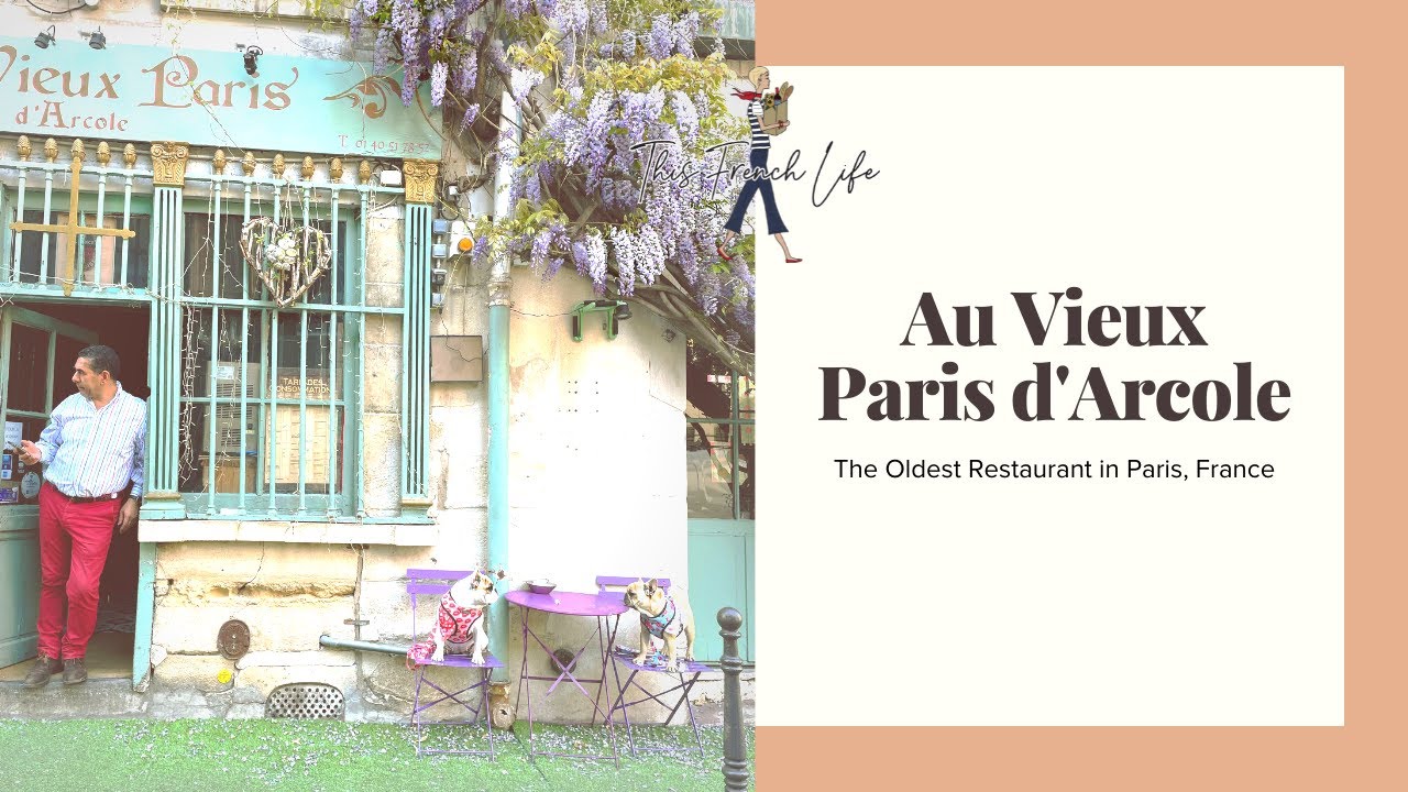 Au Vieux Paris d’Arcole, the Oldest Restaurant in Paris, France (a private tour + famous wisteria)