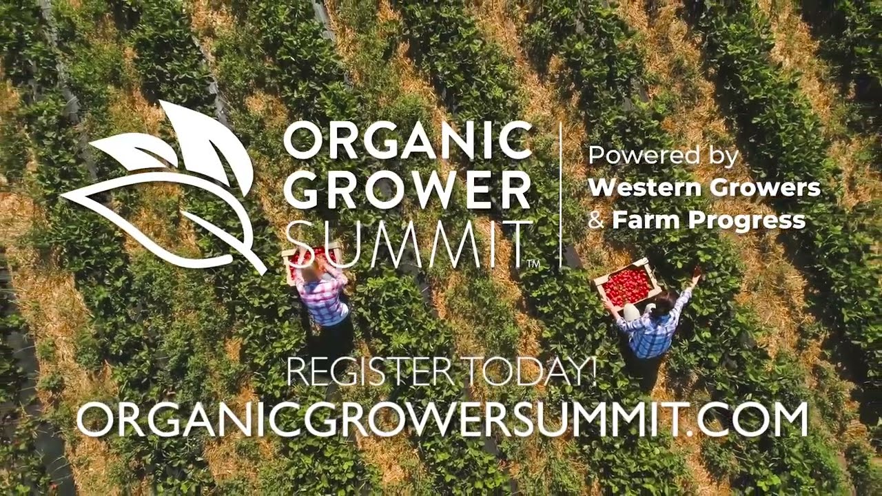 Join us for the 2024 Organic Grower Summit | Monterey, CA