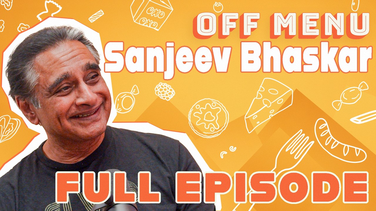 Sanjeev Bhaskar isn&rsquo;t going for an English | Off Menu with Ed Gamble and James Acaster Podcast 🍽️