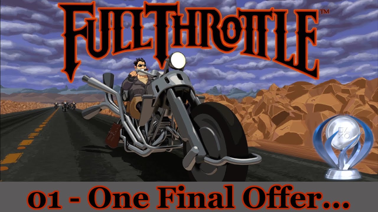 01 One Final Offer... | Full Throttle (Remastered) Platinum Guide