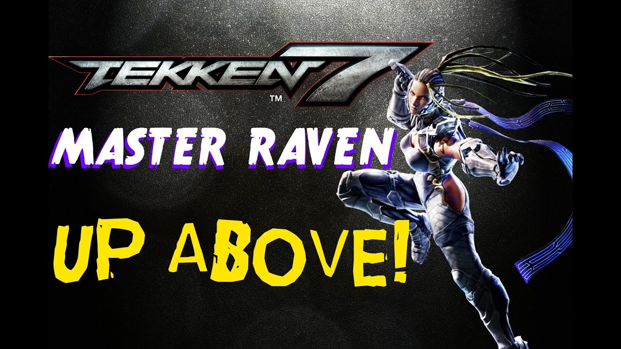 Tekken 7 UP ABOVE! | Master Raven Ranked Matches