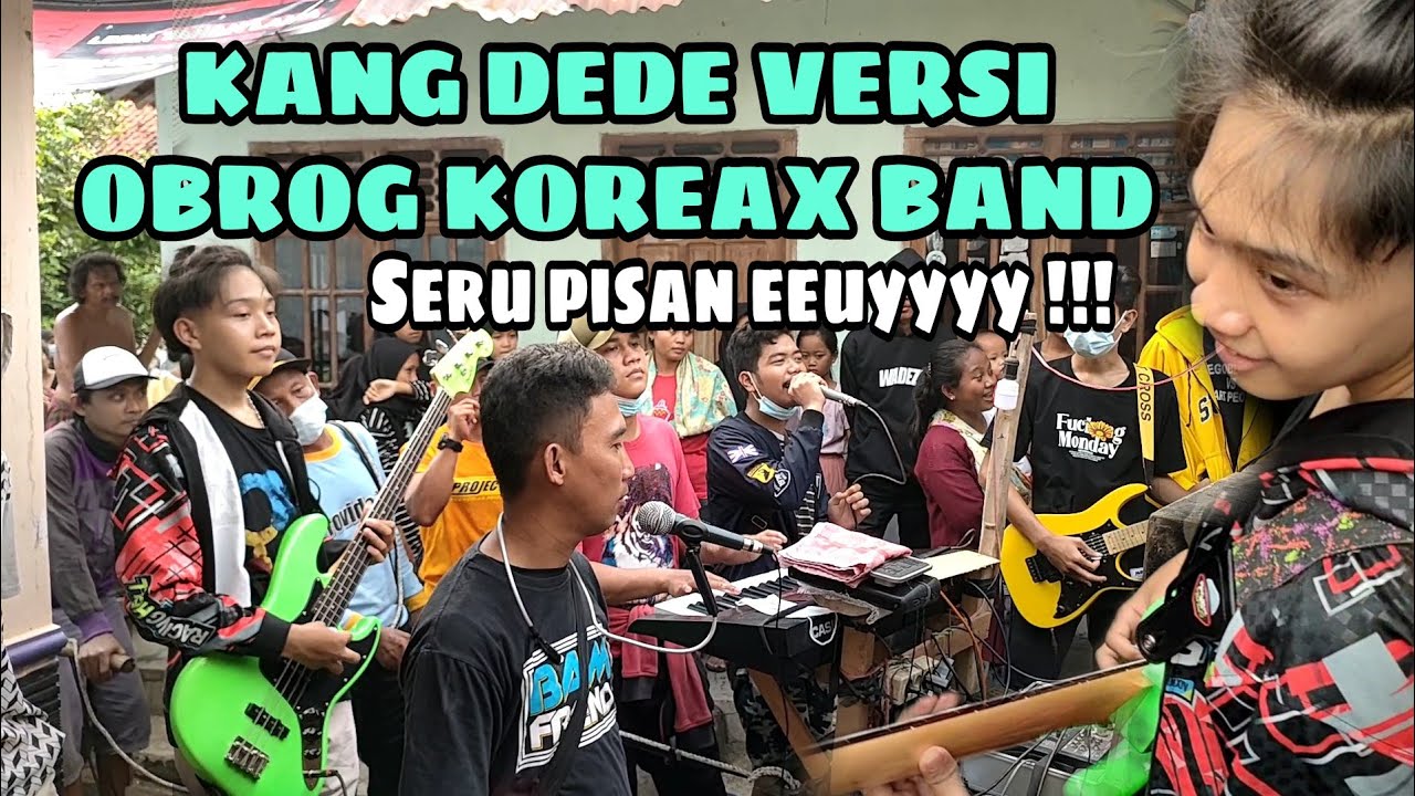 Kang Dede versi koreax band | obrog2 viral dEsa datar cidahu