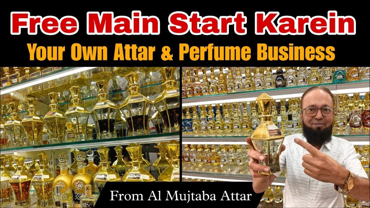 Free Main Start Karein | Your Own Attar & Perfume Business from Al Mujtaba Attar