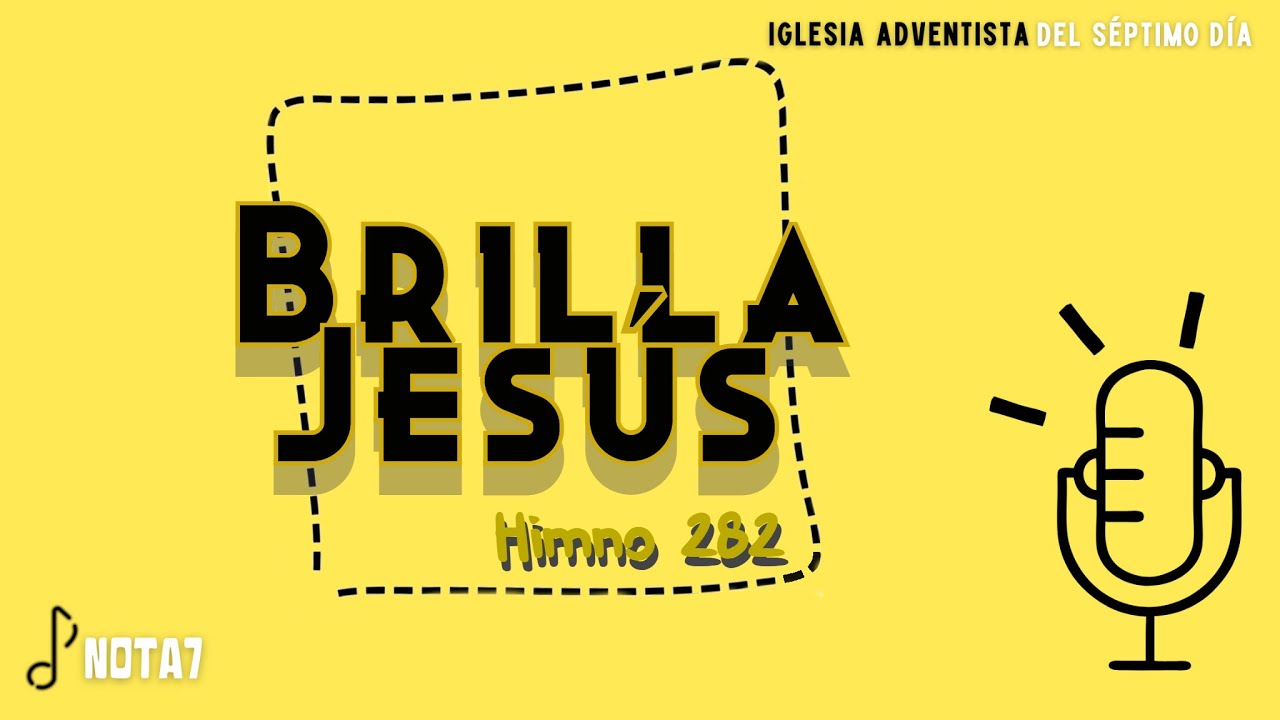 BRILLA JESÚS - HIMNO 282 - NOTAS PARA FLAUTA (NOTA7)