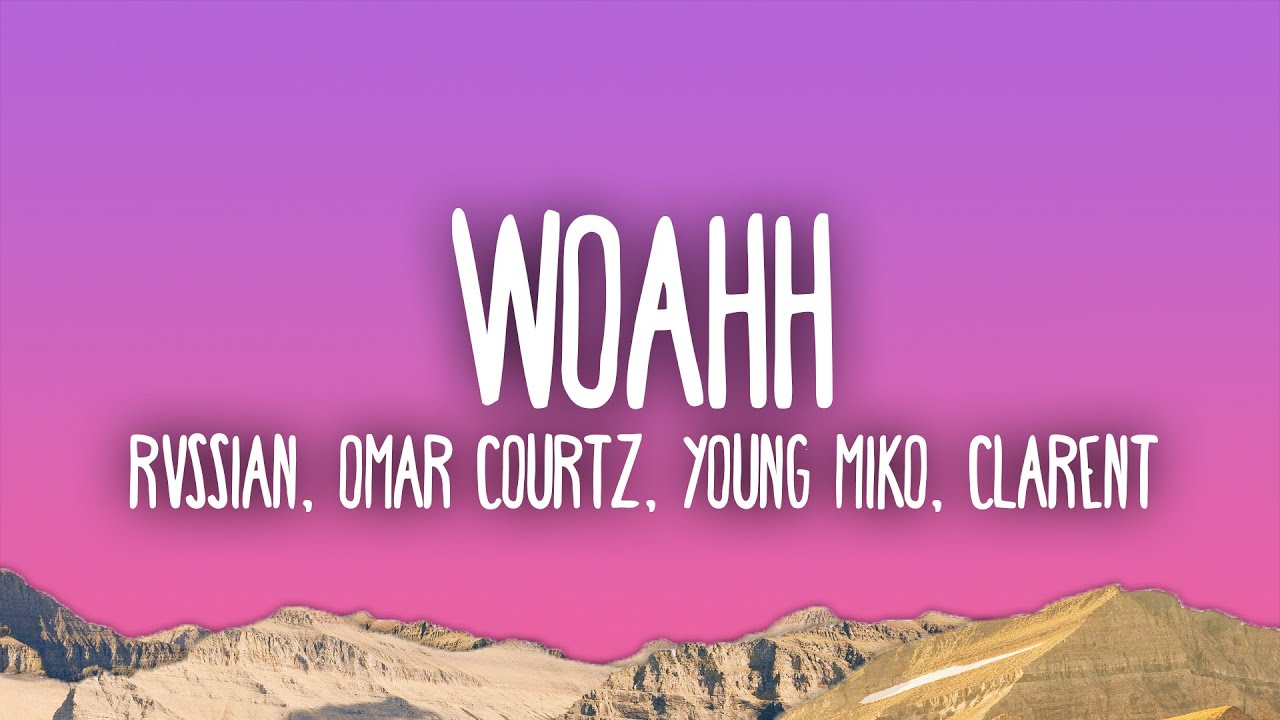 Rvssian - Woahh ft. Omar Courtz, Young Miko, Clarent