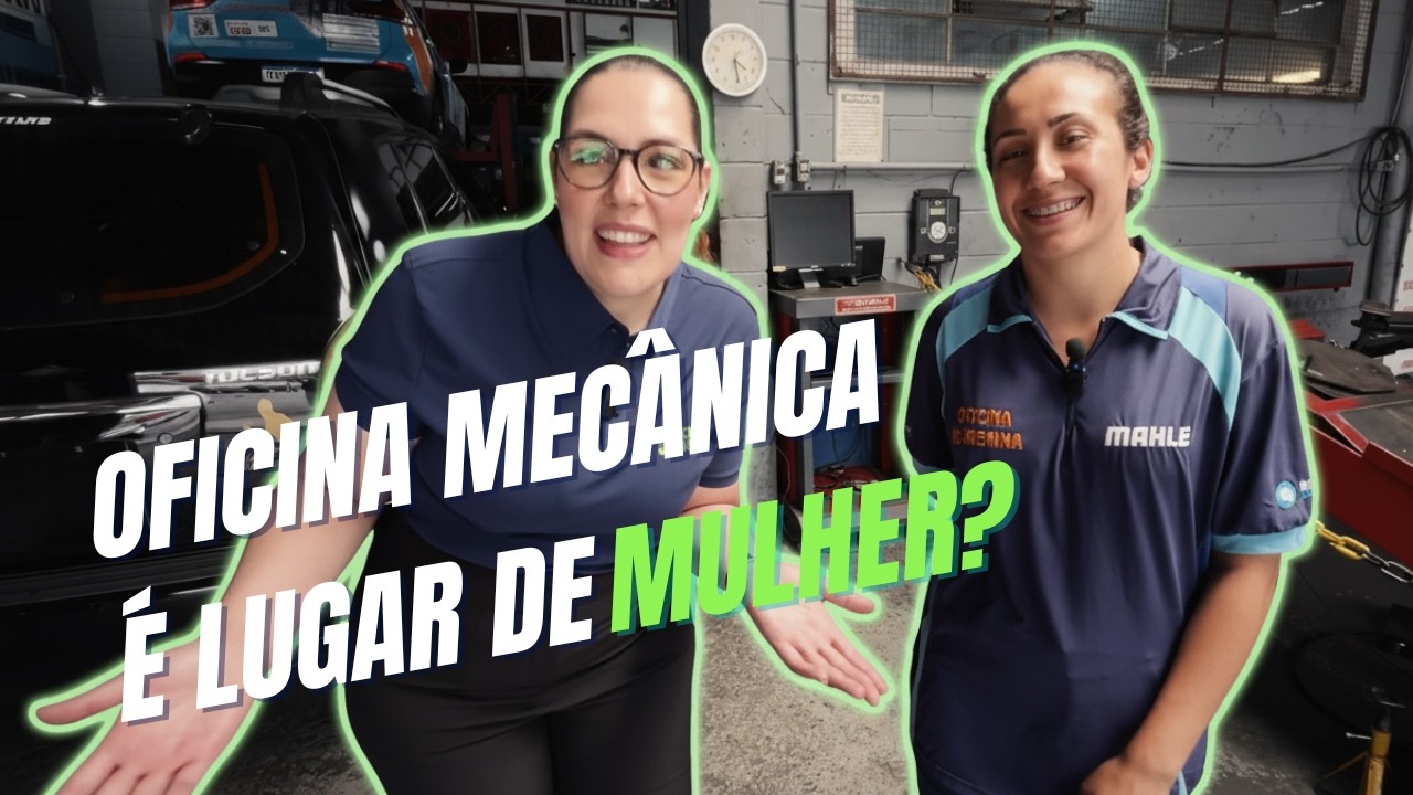 Lugar de mulher é onde ela quiser. Inclusive na oficina mecânica | Oficina Sem Filtro