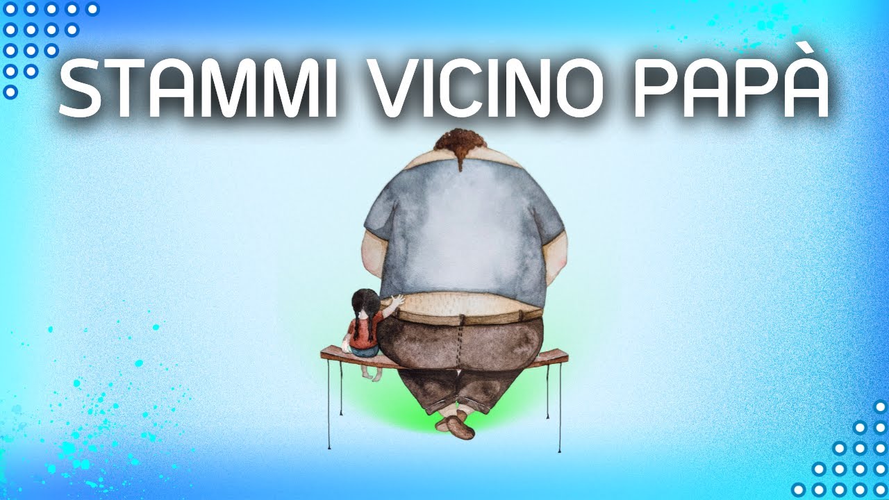 Stammi vicino papà by Letture Cariolina