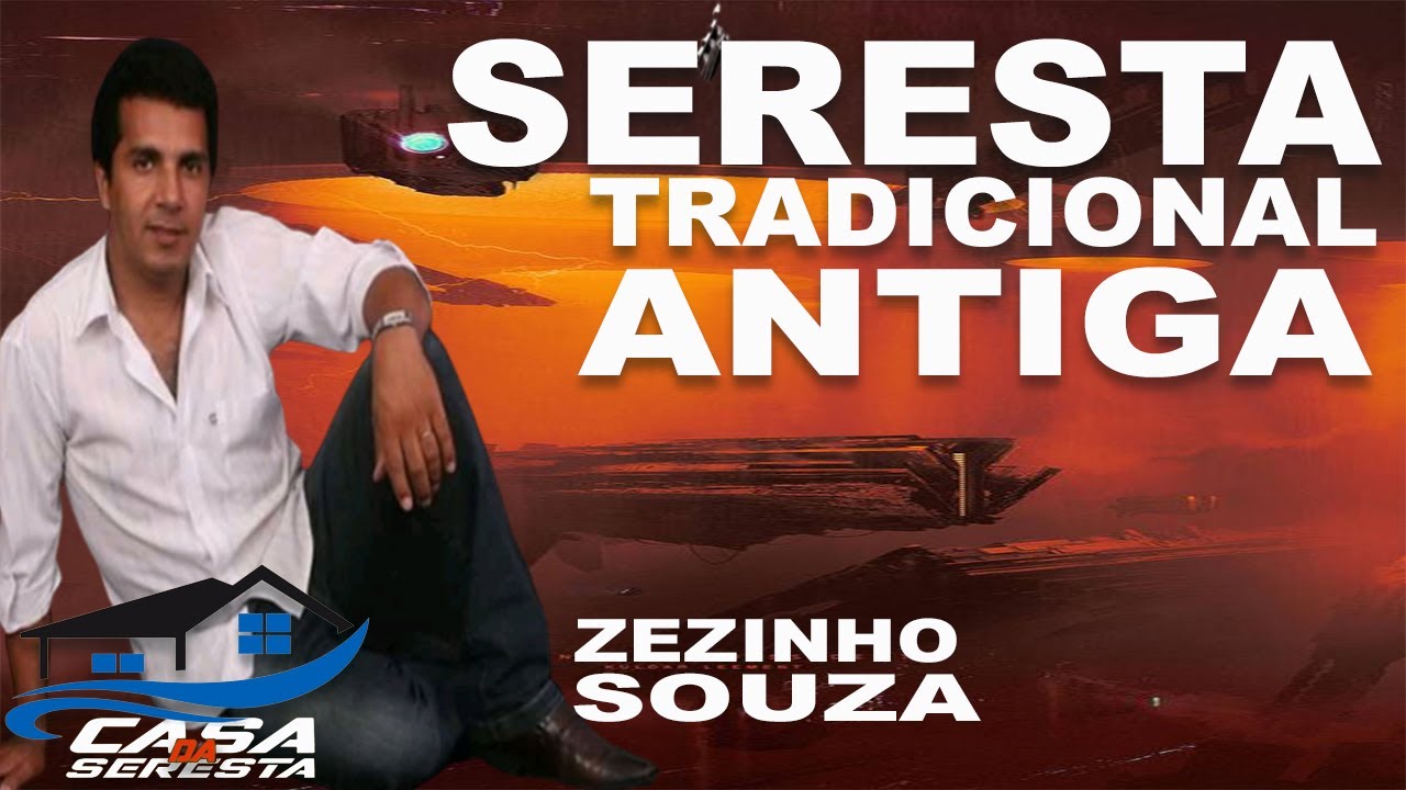 ZEZINHO SOUZA NOVO - SERESTA TRADICIONAL ANTIGA - SERESTA XONADA - O MELHOR DA SERESTA