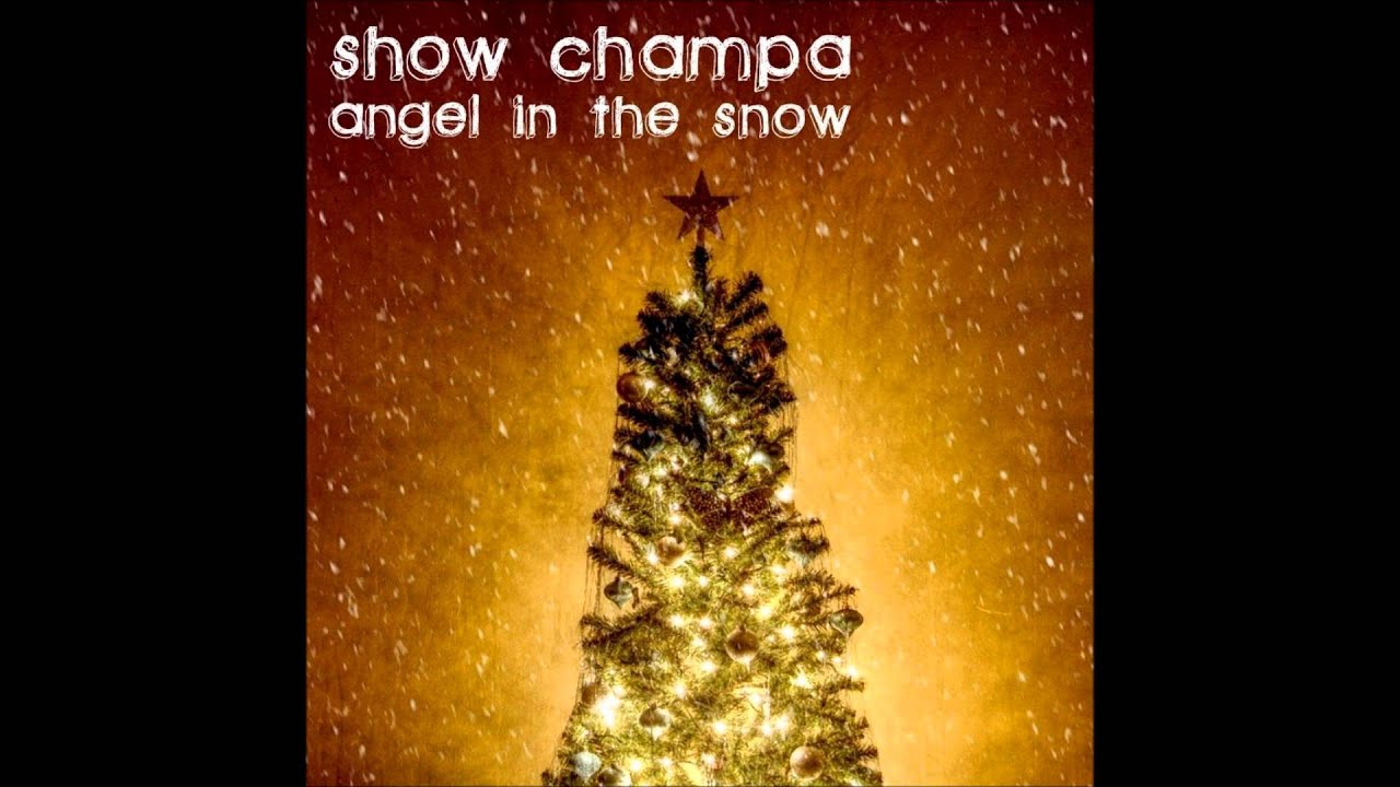 Show Champa - Angel in the Snow