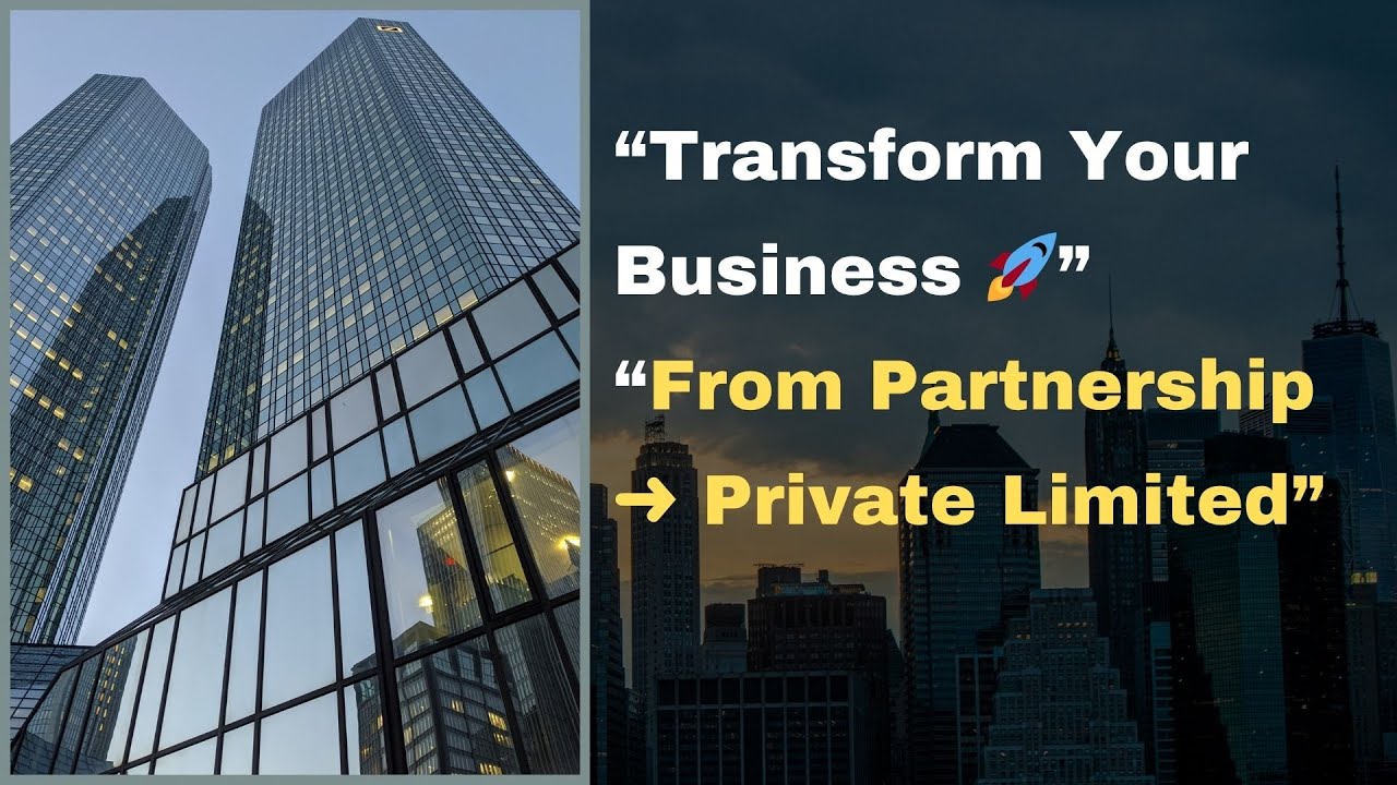 Convert Your Partnership Firm into a Private Limited Company-Step-by-Step Guide