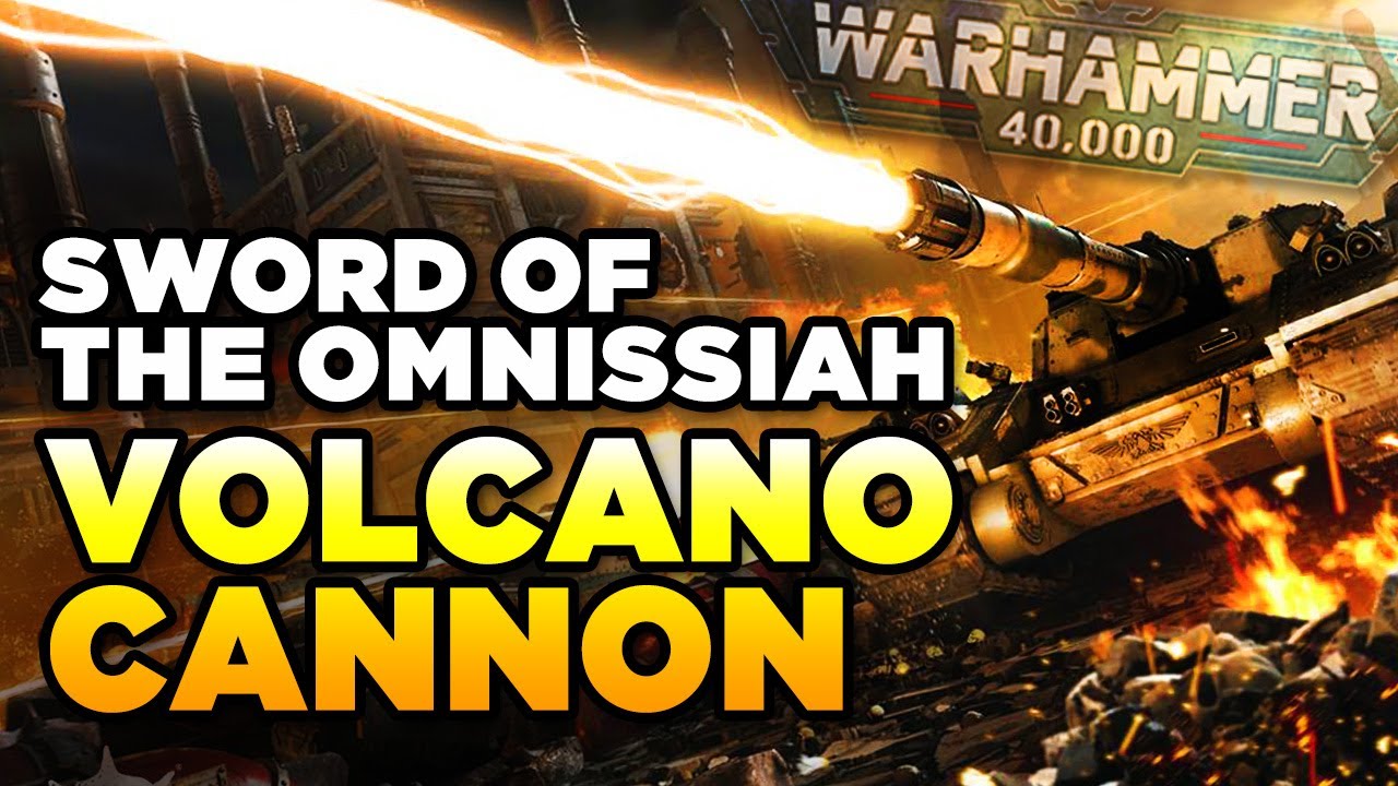 40K - VOLCANO CANNON - The Photonic Sword of the OMNISSIAH | Warhammer 40,000 Loregear